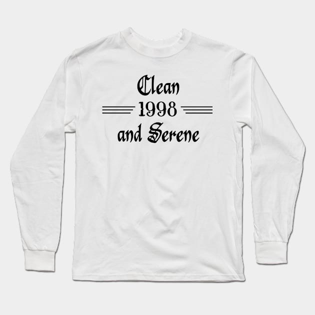 Clean and Serene 1998 Long Sleeve T-Shirt by JodyzDesigns